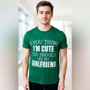 NWT Unisex t-shirt -- “If you think‎ I’m cute” — Great gag gift - M